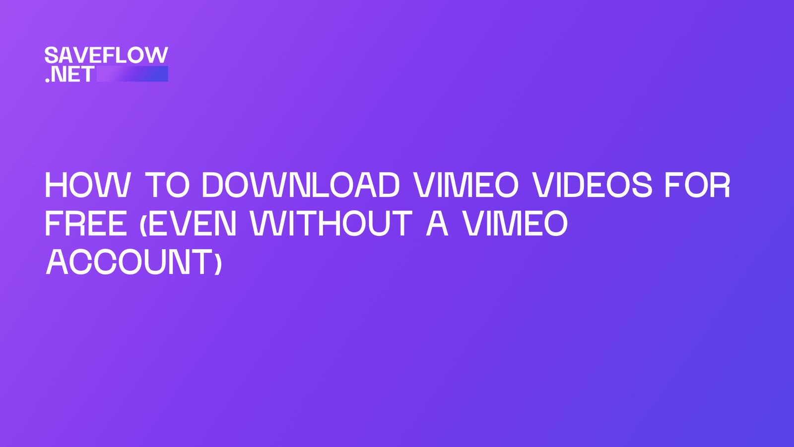 How to download Vimeo videos for free (even without a Vimeo account)
