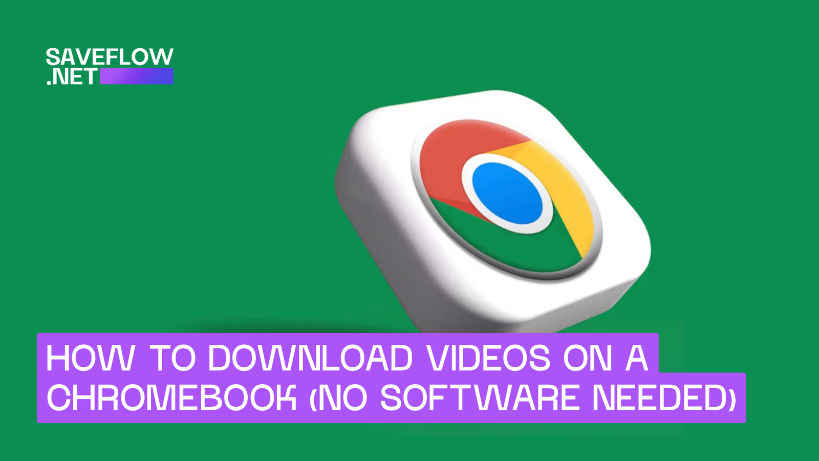 How to download videos on a Chromebook (no software needed)